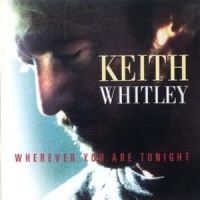 Keith Whitley - Wherever You Are Tonight